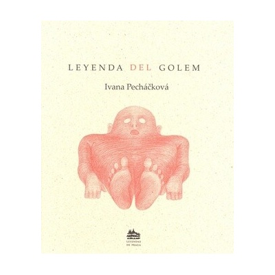 Leyenda del Golem - Ivana Pecháčková, Petr Nikl