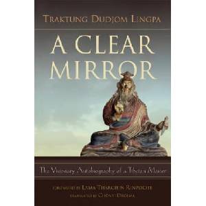 Clear Mirror | Traktung Dudjom Lingpa (ISBN: 9789627341673)