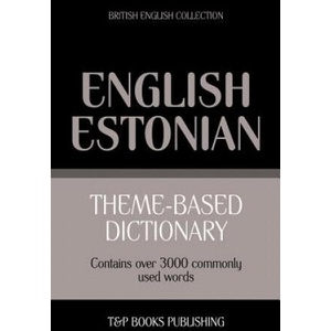 Theme-based dictionary British English-Estonian - 3000 words | Andrey Taranov (ISBN: 9781784002213)