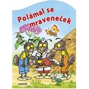Polámal se mraveneček