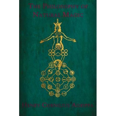 The Philosophy of Natural Magic: De occulta philosophia libri tres