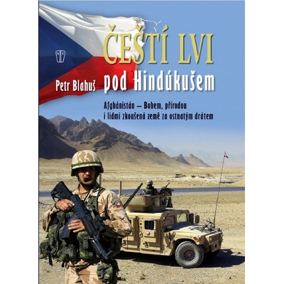 Čeští lvi pod Hindukúši - Petr Blahuš