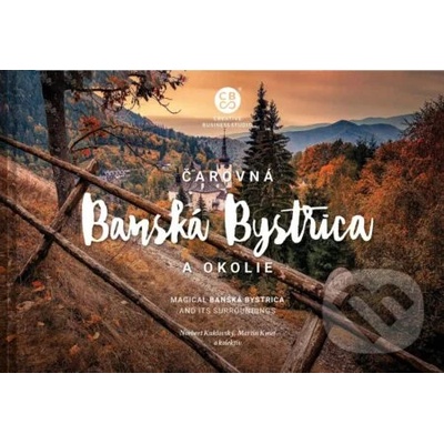 Čarovná Banská Bystrica a okolie