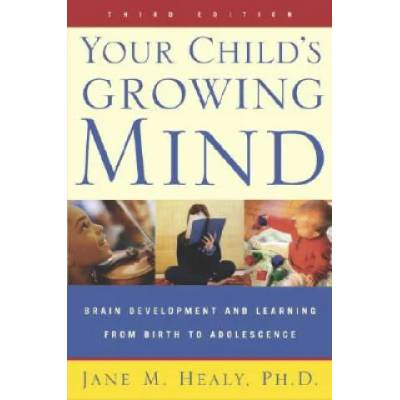 Your Child's Growing Mind | Jane Healy