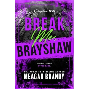 Break Me, Brayshaw (ISBN: 9781464280474)