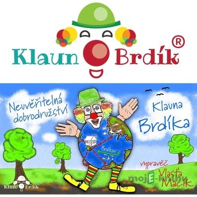 Neuvěřitelná dobrodružství Klauna Brdíka - Martin Kratina