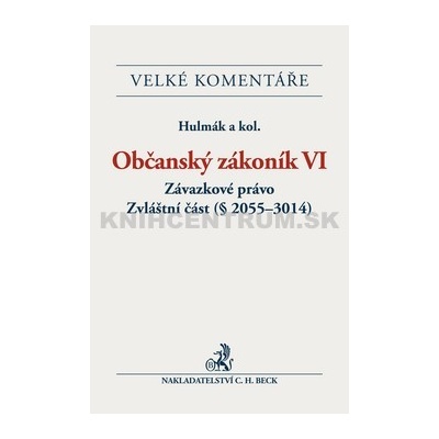 Občanský zákoník VI. Závazkové právo. Zvláštní část § 2055-3014 . Komentář/ EVK