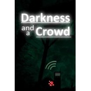 Darkness and a Crowd