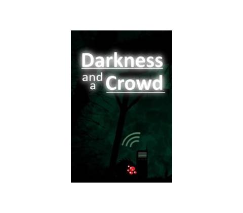 Darkness and a Crowd