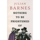 Nothing to be Frightened of - J. Barnes