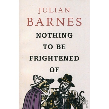 Nothing to be Frightened of - J. Barnes