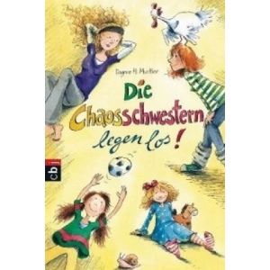Die Chaosschwestern legen los | Dagmar H. Mueller, Franziska Harvey (ISBN: 9783570222249)