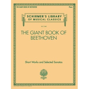 The Giant Book of Beethoven: Short Works and Selected Sonatas for Piano - Schirmer's Library of Musical Classics Volume 2148 | Ludwig Van Beethoven (2020)
