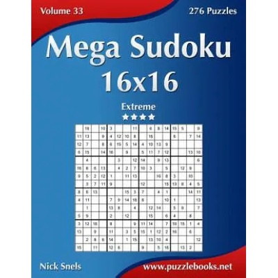 Mega Sudoku 16x16 - Extreme - Volume 33 - 276 Puzzles | Nick Snels