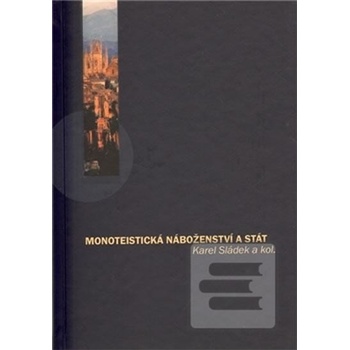 Monoteistická náboženství a stát - Karel Sládek