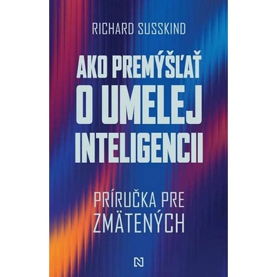 Ako premýšľať o umelej inteligencii - Richard Susskind