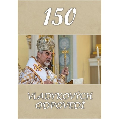 150 Vladykových odpovedí - Vladyka Milan Chautur CSsR