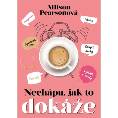 Nechápu, jak to dokáže - Allison Pearson
