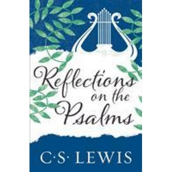Reflections on the Psalms | C. S. Lewis