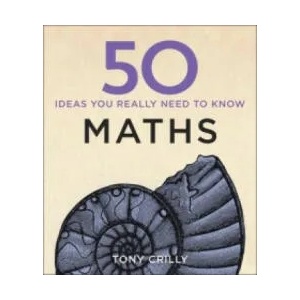 50 Maths Ideas You Really Need to Know | Tony Crilly (2014)