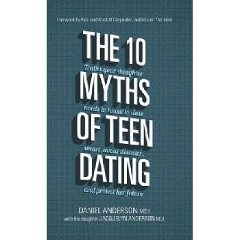 10 MYTHS OF TEEN DATING | Daniel Anderson, Jacquelyn Anderson