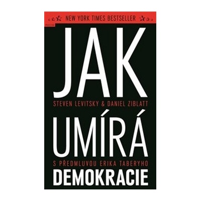 Jak umírá demokracie - Steven Levitsky , Daniel Ziblatt