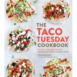 Taco Tuesday Cookbook | Laura Fuentes (ISBN: 9781592338191)
