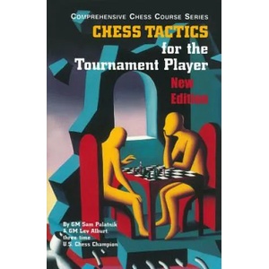 Chess Tactics for the Tournament Player | Sam Palatnik, Lev Alburt (ISBN: 9781889323275)