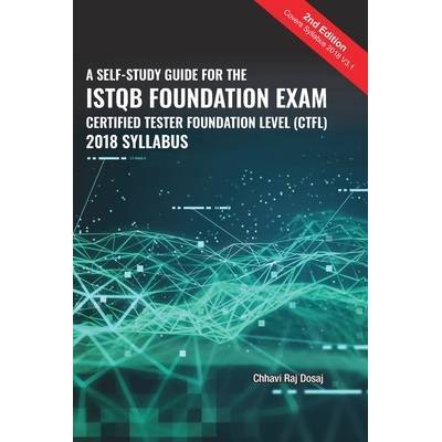Self-Study Guide For The ISTQB Foundation Exam Certified Tester Foundation Level CTFL 2018 Syllabus