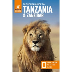 The Rough Guide to Tanzania & Zanzibar: Travel Guide with Free eBook | Rough Guides (ISBN: 9780241308790)