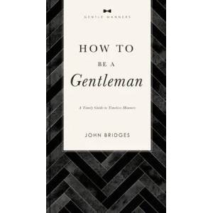 How to Be a Gentleman Revised and Expanded (ISBN: 9781401603885)