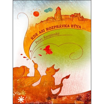 Kde asi rozprávka býva + CD s pesničkami - Peter Karpinský