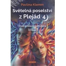 Světelná poselství z Plejád 4 - Pavlína Klemm