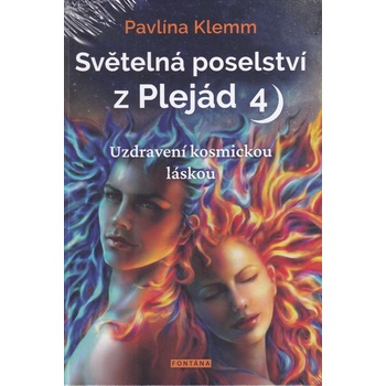 Světelná poselství z Plejád 4 - Pavlína Klemm