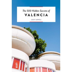 500 Hidden Secrets of Valencia | Lucie Lovell (ISBN: 9789460583605)