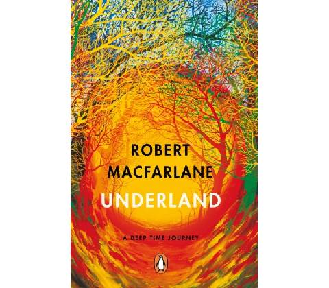 Underland - Robert Macfarlane