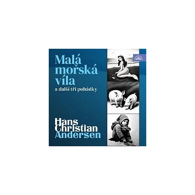 Malá mořská víla a další tři pohádky - Hans Christian Andersen