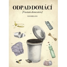 Odpad domácí Vastum domesticis - Martin Hobrland