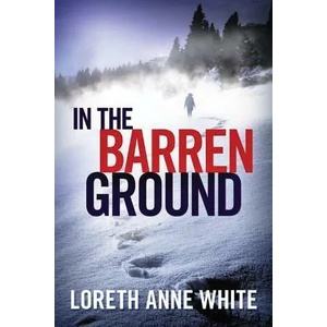 In the Barren Ground | Loreth Anne White (ISBN: 9781503936232)