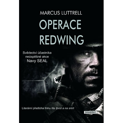 Operace Redwing - Svědectví účastníka neúspěšné bojové akce Navy SEAL - Marcus Lu