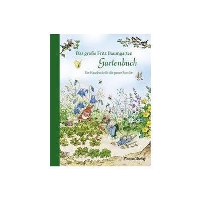 Das groe Fritz Baumgarten Gartenbuch Baumgarten Fritz