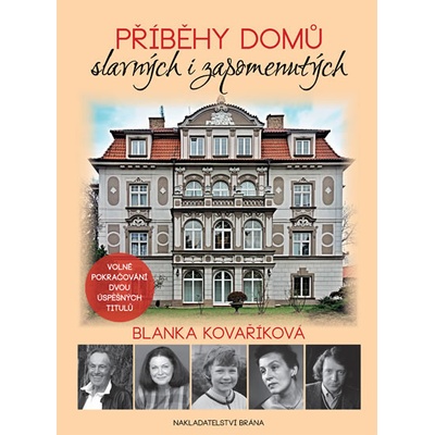 Příběhy domů slavných i zapomenutých - Blanka Kovaříková