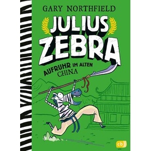 Julius Zebra - Aufruhr im alten China | Gary Northfield, Karlheinz Dürr (ISBN: 9783570182444)