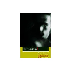 My Loose Thread | Dennis Cooper (ISBN: 9781841954127)