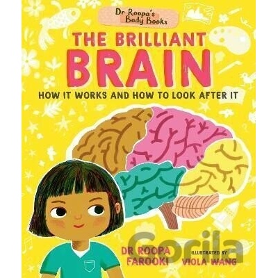 Dr Roopa´s Body Books: The Brilliant Brain - Roopa Farooki