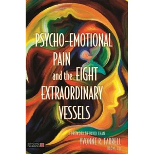 Psycho-Emotional Pain and the Eight Extraordinary Vessels (ISBN: 9781848192928)