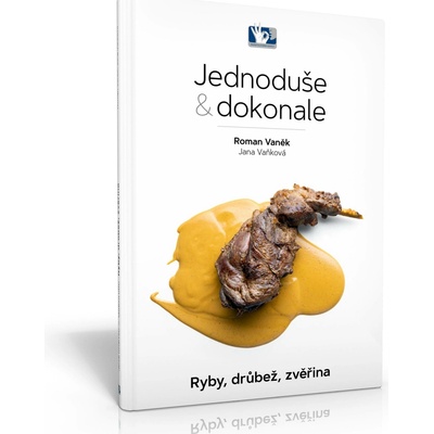 Ryby, drůbež, zvěřina - Jednoduše & dokonale - Roman Vaněk