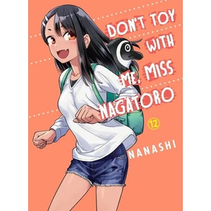 Don't Toy With Me, Miss Nagatoro, Vol. 12 (ISBN: 9781647291501)