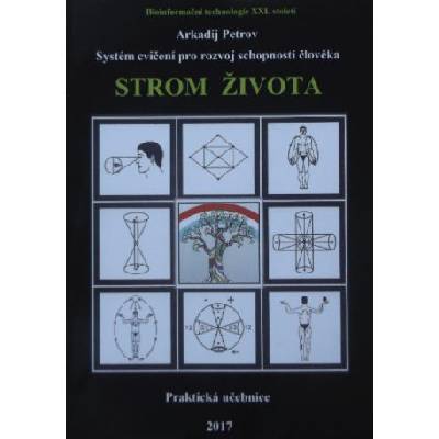 Strom života - Systém cvičení pro rozvoj schopností člověka | Arkadij Petrov