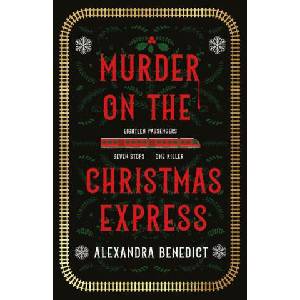 Murder on the Christmas Express | BENEDICT ALEXANDRA (ISBN: 9781728284415)